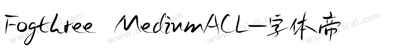 Fogthree MediumACL字体转换